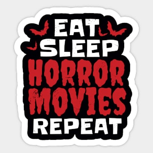 Eat Sleep Horror Movies Repeat Sticker